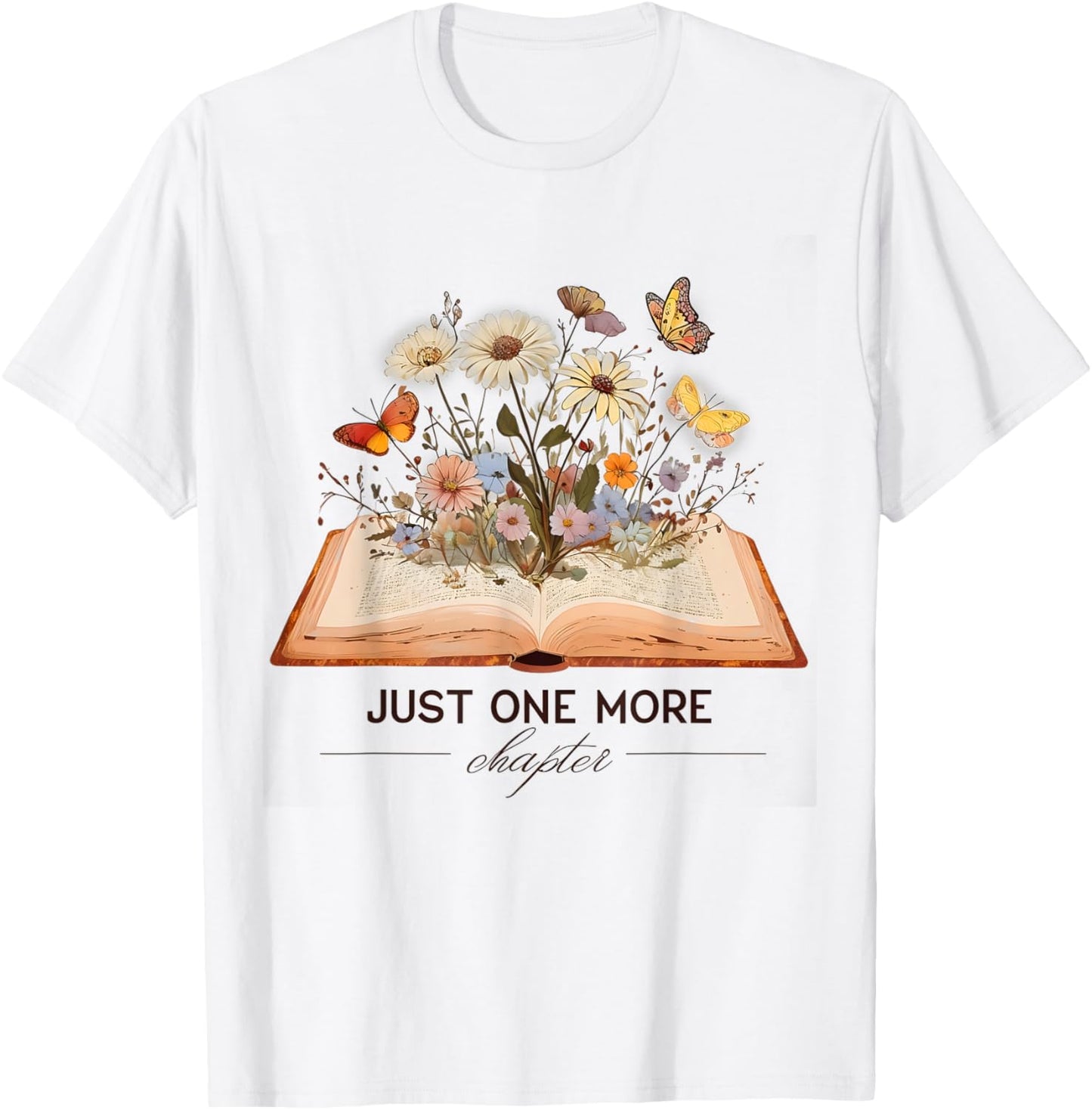 Just One More Chapter Floral Book Reading Teacher Bookworm T-shirt by TeeBrew