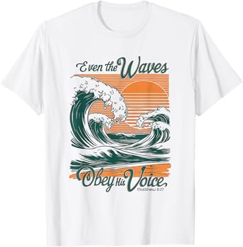 Even the Waves Obey His Voice Christian Bible Verse Surfing T-Shirt