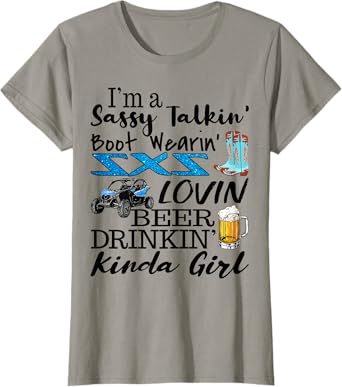 SXS UTV Sassy Talkin Boot Wearin Beer Drinkin Girl Fun T-Shirt
