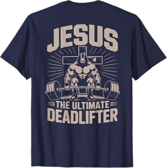 Funny Christian Gym Jesus The Ultimate Deadlifter Workout T-Shirt