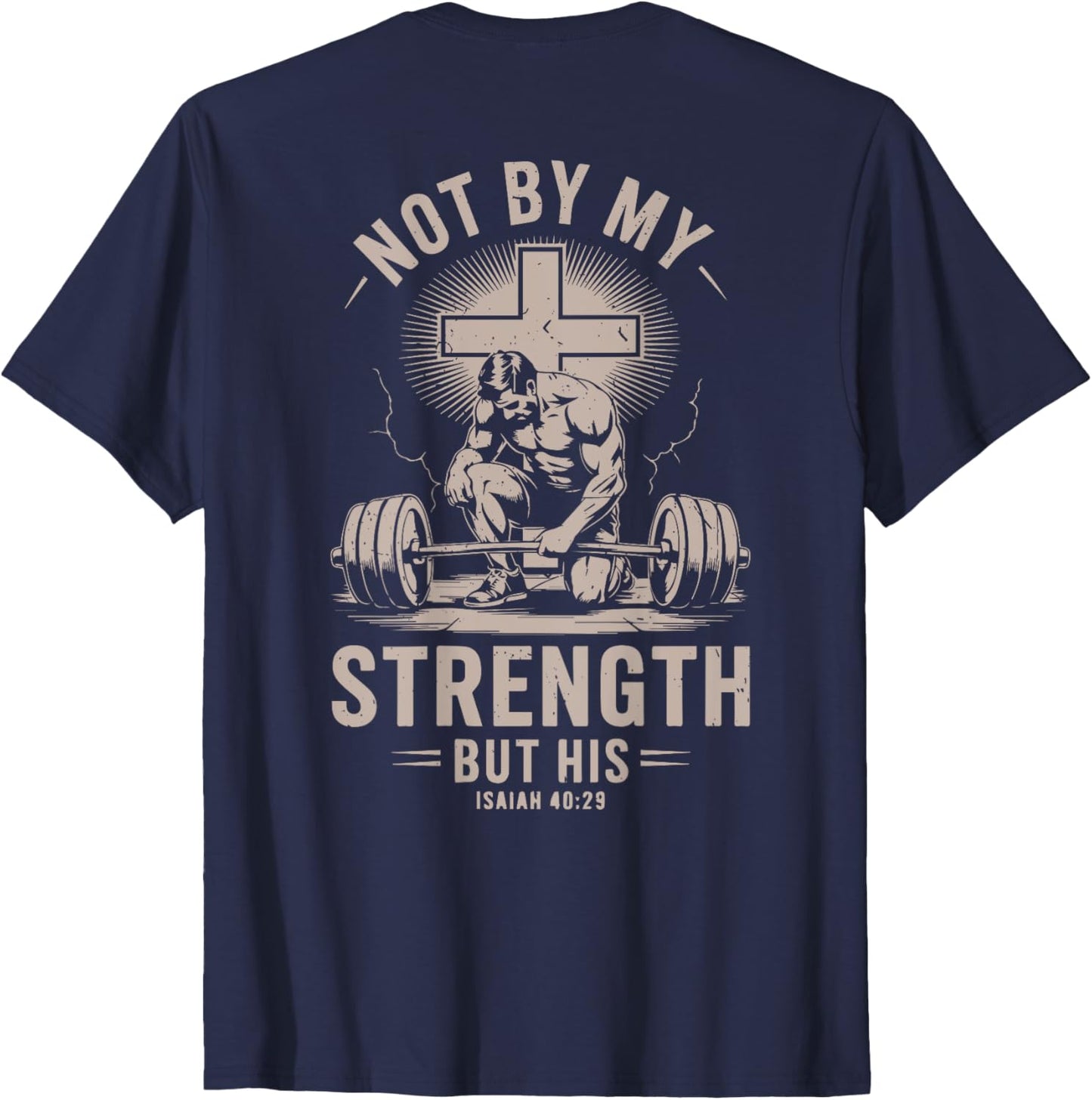Not By My Strength But His Barbell Christian Gym Workout T-Shirt