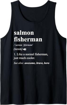 Salmon Fisherman Definition Funny Salmon Fishing Tank Top