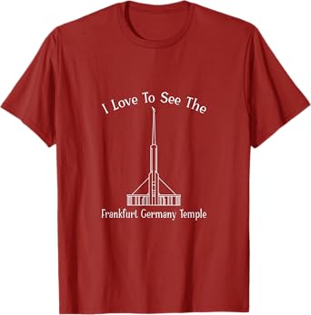 Frankfurt Germany Temple, I love to see my temple, happy T-Shirt