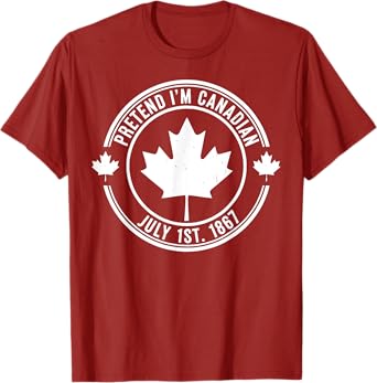 Pretend I'm Canadian Flag Funny Canada Day Costume patriotic T-Shirt