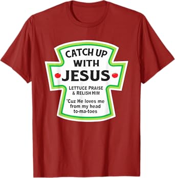 Catch Up With Jesus Funny Christian T-Shirt T-Shirt