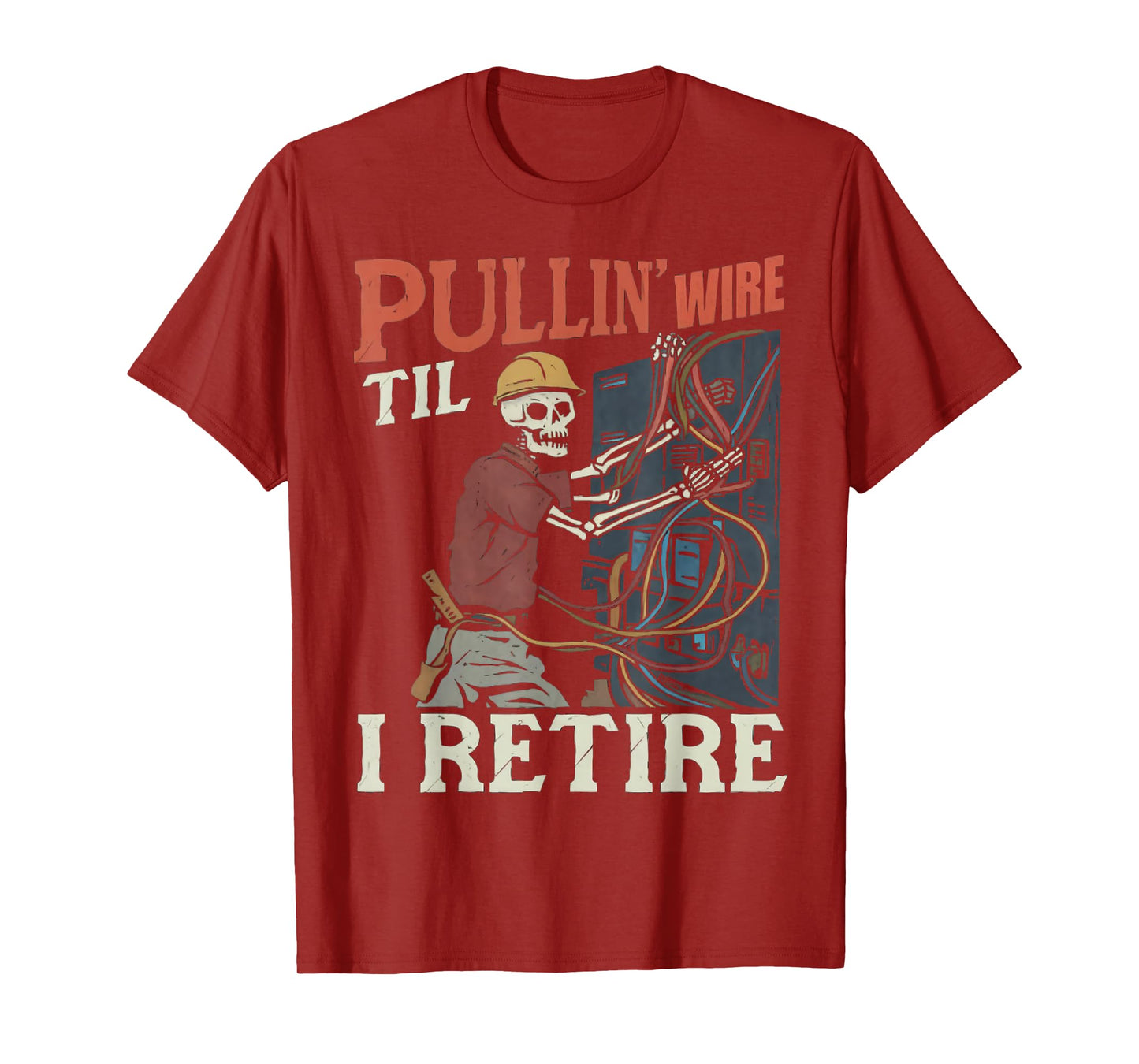 Pullin Wire Til I Retire Funny Electrician Vintage T-Shirt