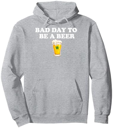 Bad Day to Be A Beer Funny St. Patrick's Day Irish Drink T-Shirt - Hoodie | Ash