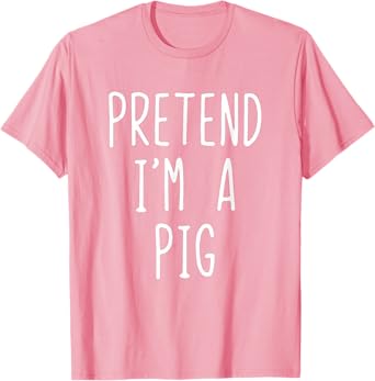 Pretend I'm A Pig Costume Halloween Lazy Funny Quick T-Shirt