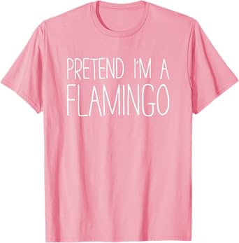 Pretend I'm A Flamingo Shirt Adult Kids Men Women Costume T-Shirt