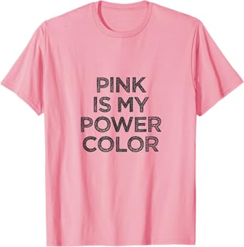 Pink Is My Power Color Fun Graphic T-Shirt