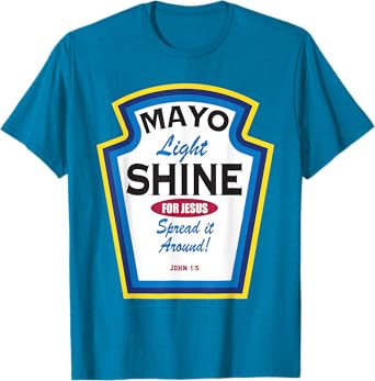 Mayo Light Shine Funny Christian T-Shirt