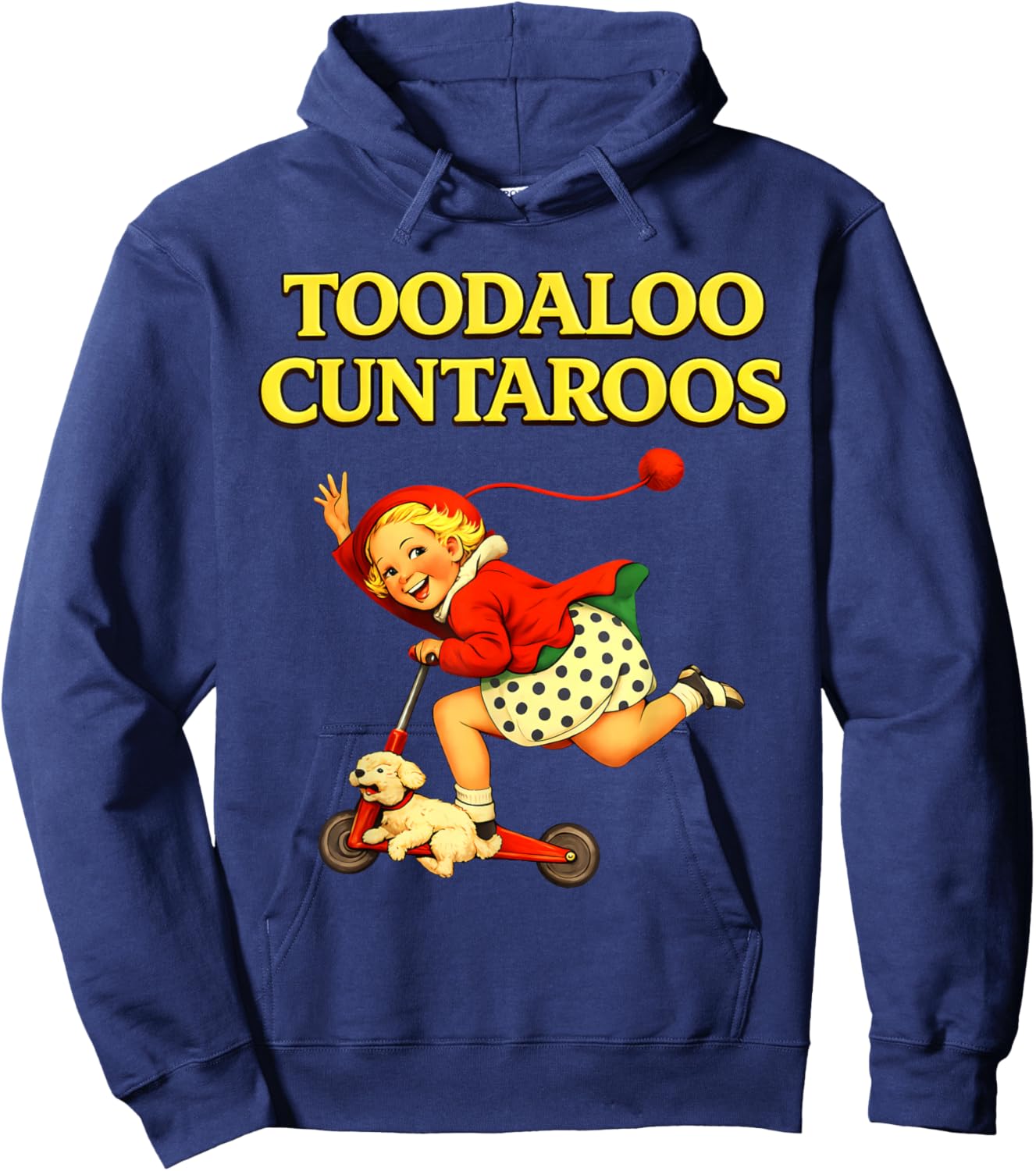 Toodaloo Cuntaroos Funny Retro Sarcastic Goodbye Humor T-Shirt - Hoodie | Navy