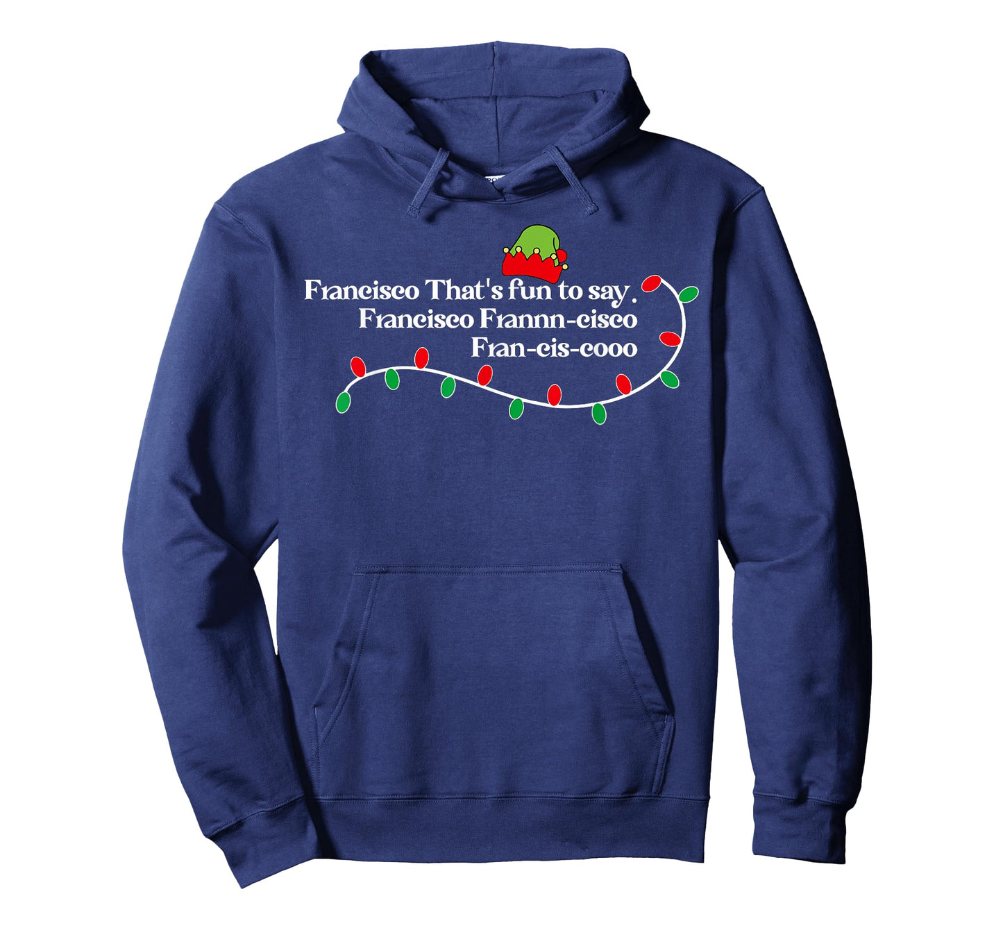 Francisco That's Fun To Say. T-Shirt