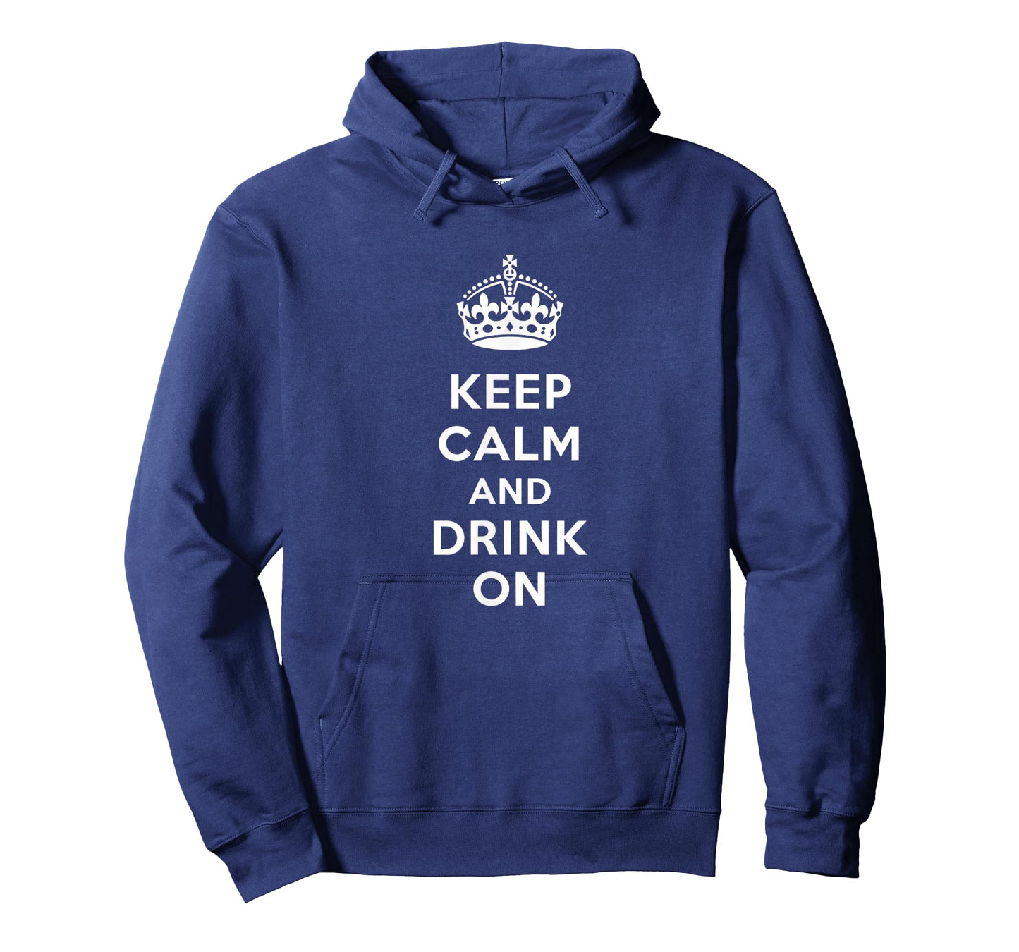 Keep Calm and Drink On Alcohol Bar Party Pub Funny T-Shirt - Hoodie | Navy