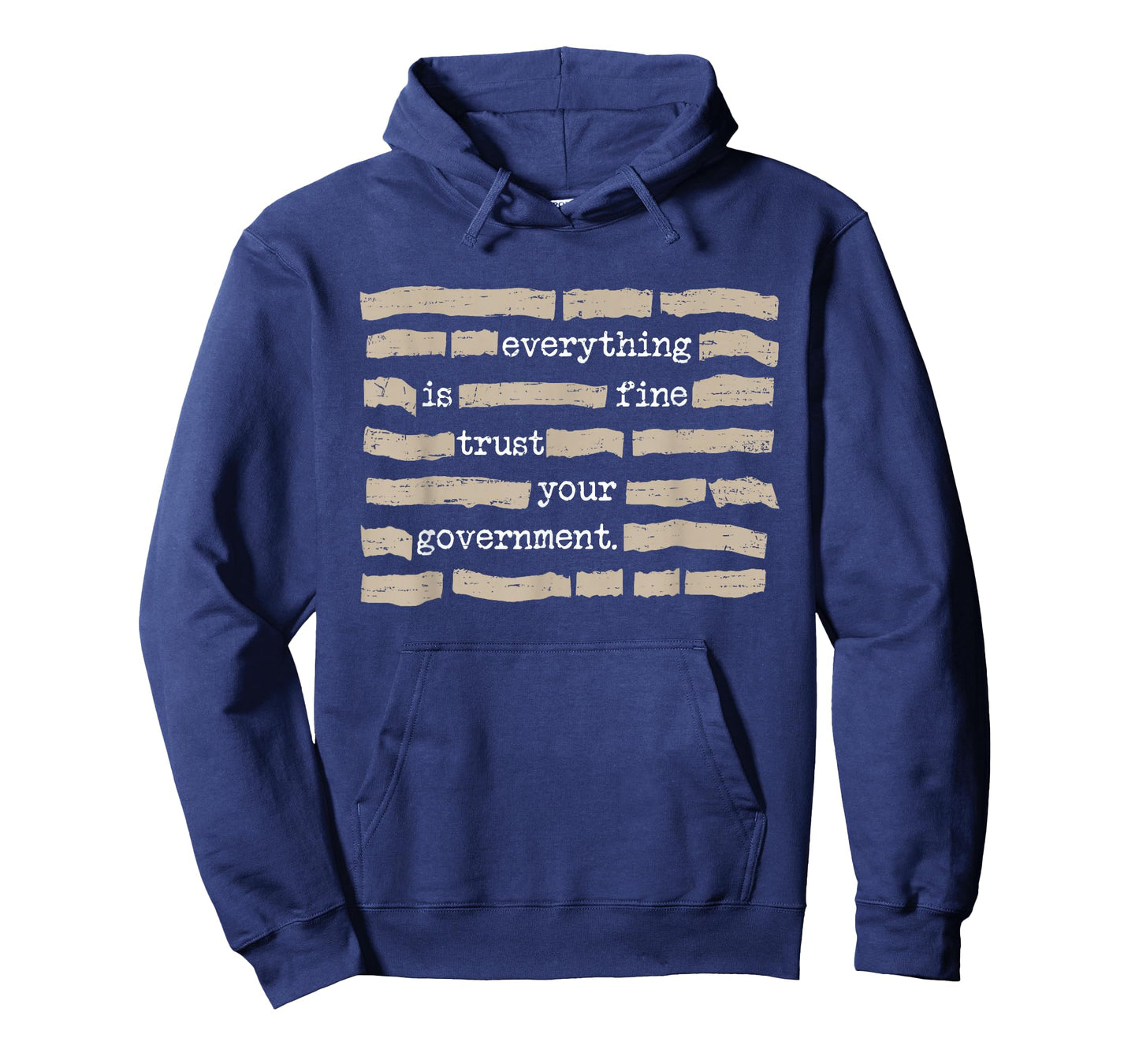 Retro Everything is Fine Trust Your Government Funny Saying T-Shirt - Hoodie | Navy
