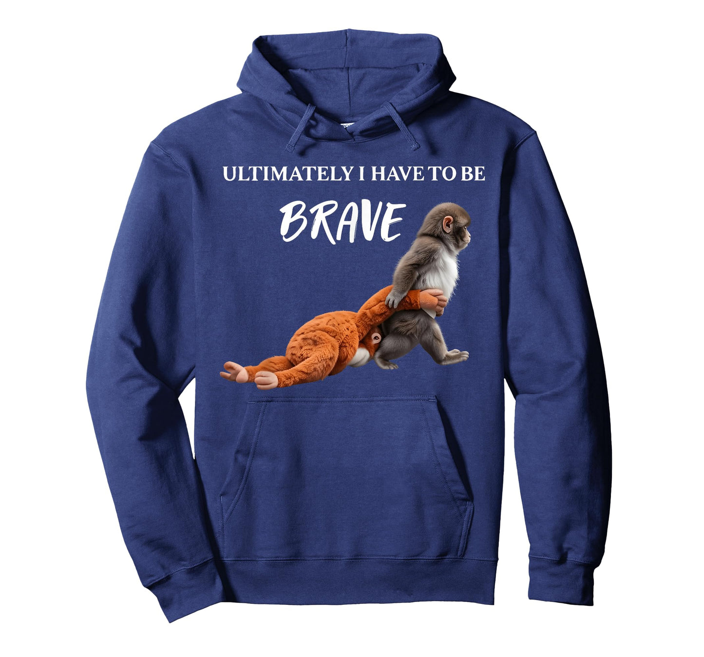 Punch The Monkey Ultimately I Have to Be Brave Funny Monkey T-Shirt - Hoodie | Navy