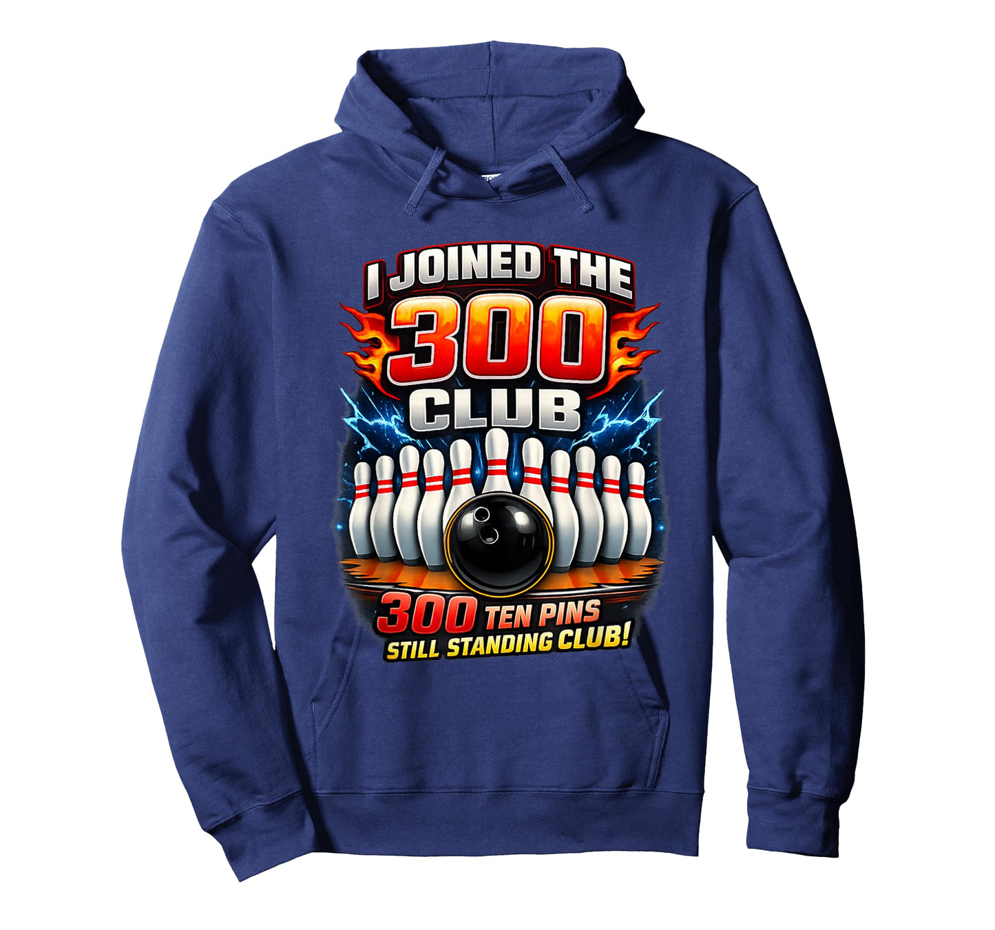I Joined 300 Club Ten Pins Still Standing Funny Bowling T-Shirt - Hoodie | Navy