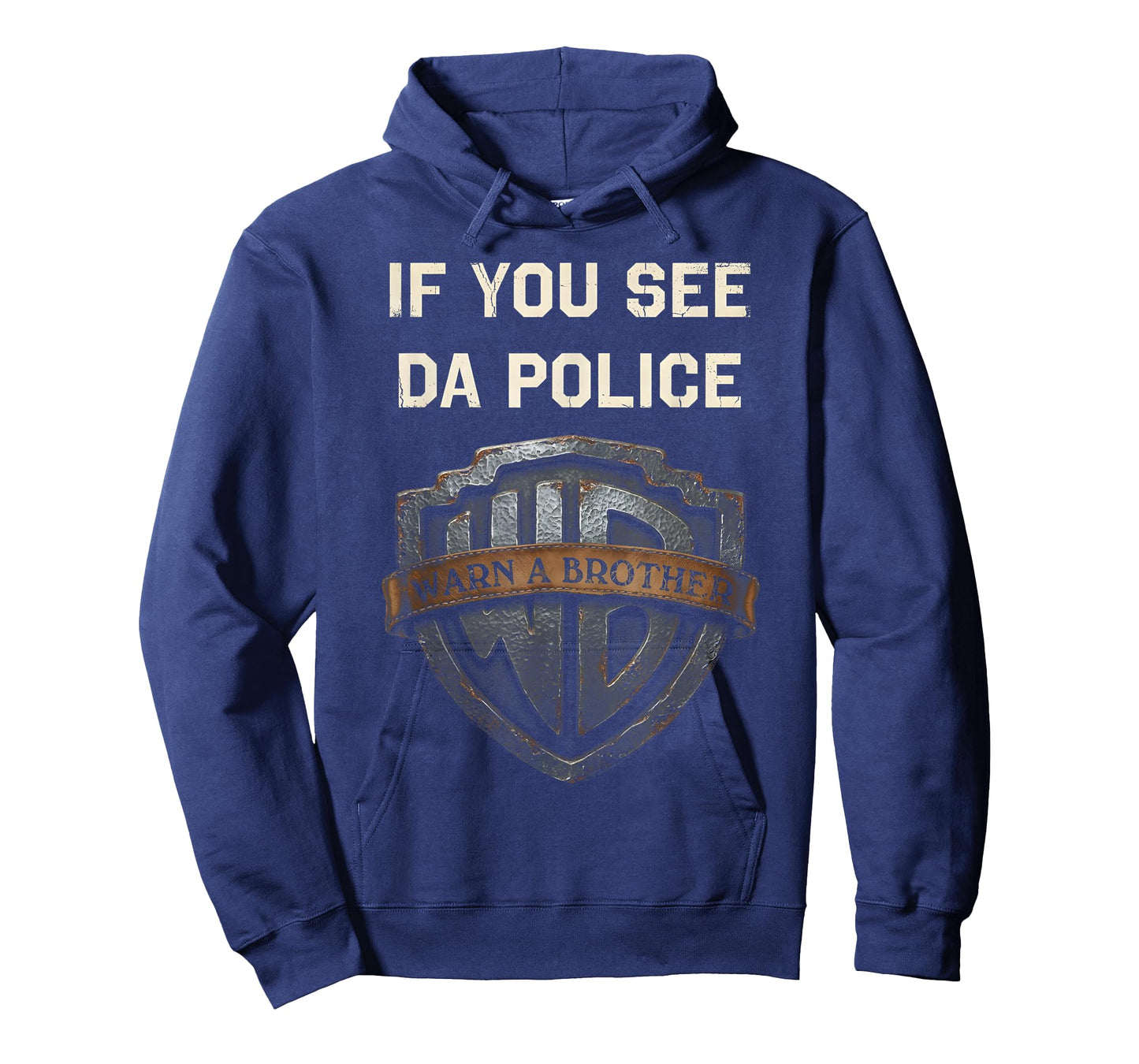 If You See Da Police Warn A Brother Sarcastic T-Shirt - Hoodie | Navy
