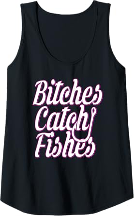 Womens Bitches Catch Fishes Tank Top