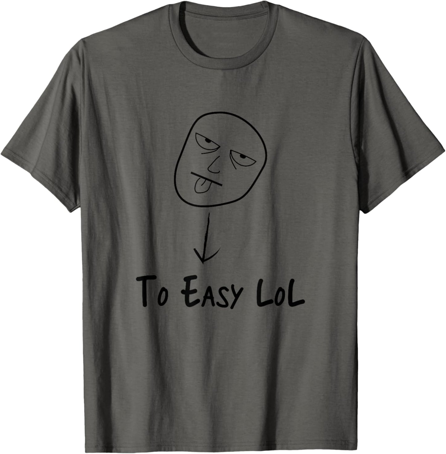 To Easy LoL Louisiana New Orleans Meme Trending T-Shirt