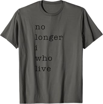 No Longer I Who Live Galatians 2:20 Christian Bible Verse T-Shirt