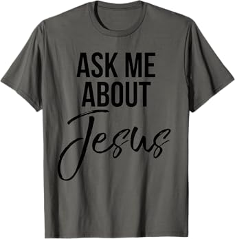 Ask Me About Jesus Shirt Vintage Faith Christian T-Shirt God T-Shirt
