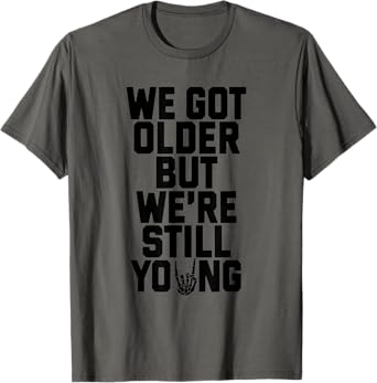 We Got Older But We Still Young, Pop Punk Music T-Shirt
