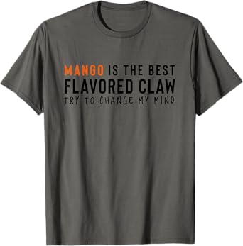 Mango is the Best Claw Hard Seltzer Ain't No Laws T-Shirt