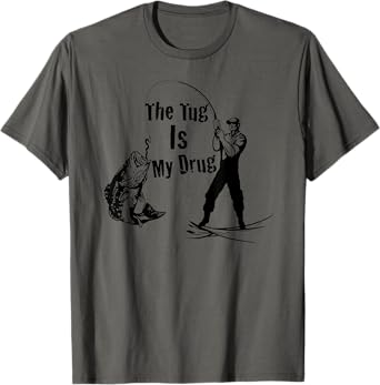 The Tug Is My Drug - Funny Bass Fishing T-Shirt