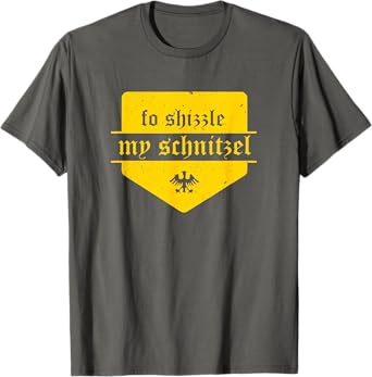 Funny "Fo Shizzle My Schnitzel" Bavaria Oktoberfest T-Shirt T-Shirt