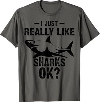 Funny I Just Really Like Sharks Gift Men Women Shark Lover T-Shirt