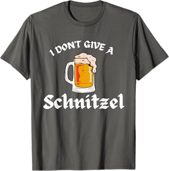 I Don't Give a Schnitzel Oktoberfest Beer Festival German T-Shirt