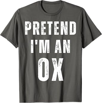Pretend I'm an Ox Matching Costume Funny Halloween T-Shirt