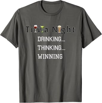 Funny Trivia Night Gift Drinking Thinking and Winning T-Shirt