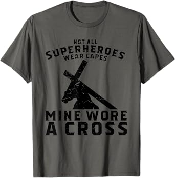 Not All Superheroes Wear Capes Mine Wore A Cross Jesus Gift