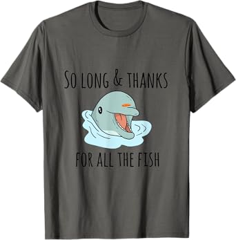 So Long and Thanks for All the Fish Cute T-Shirt