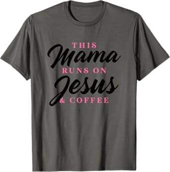 This Mom Runs On Jesus And Coffee Funny Christian Gift Women T-Shirt