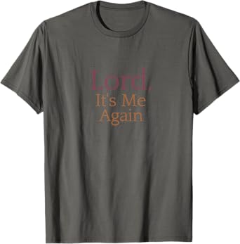 Lord It's Me Again Christian Humor Hash Tag T-Shirt T-Shirt