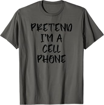 Pretend Im A Cell Phone Costume Gifts Funny Costume phone T-Shirt