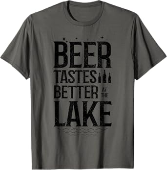 Lake Life Beer Tastes Better At the Lake Funny T-Shirt