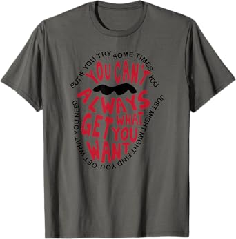 But If You Try Sometimes You Canโt Always Get What You Want T-Shirt