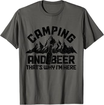 Camping & Beer That's Why I'm Here Funny Camper T-Shirt