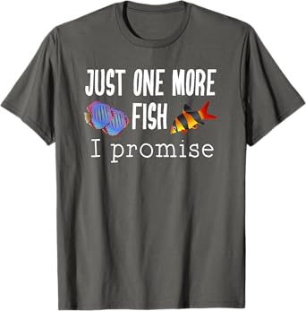 Just One More Fish I Promise Clown Loach and Discus T-Shirt T-Shirt