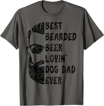 Best Bearded Beer Lovin' Dog Dad Ever Shirt for Man T-Shirt