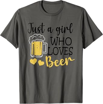 Women Just A Girl Who Loves Beer T-Shirt