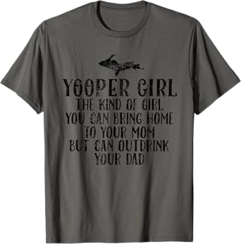 Yooper Girl Upper Peninsula Michigan Michigander Girlfriend T-Shirt