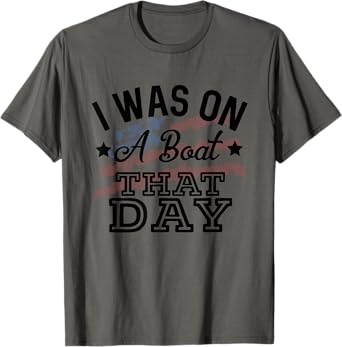 I Was On A Boat That Day Country Music Lyrics T-Shirt