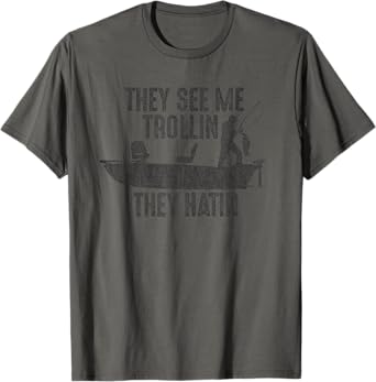 They See Me Trollin, They Hatin Funny Fishing T-Shirt