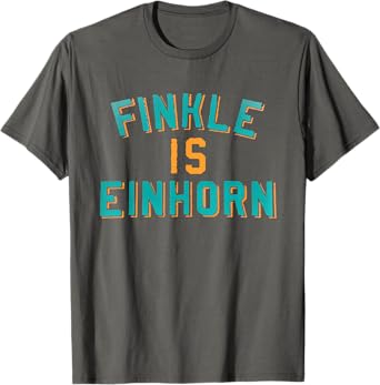 Finkle is Einhorn Comedy T-Shirt
