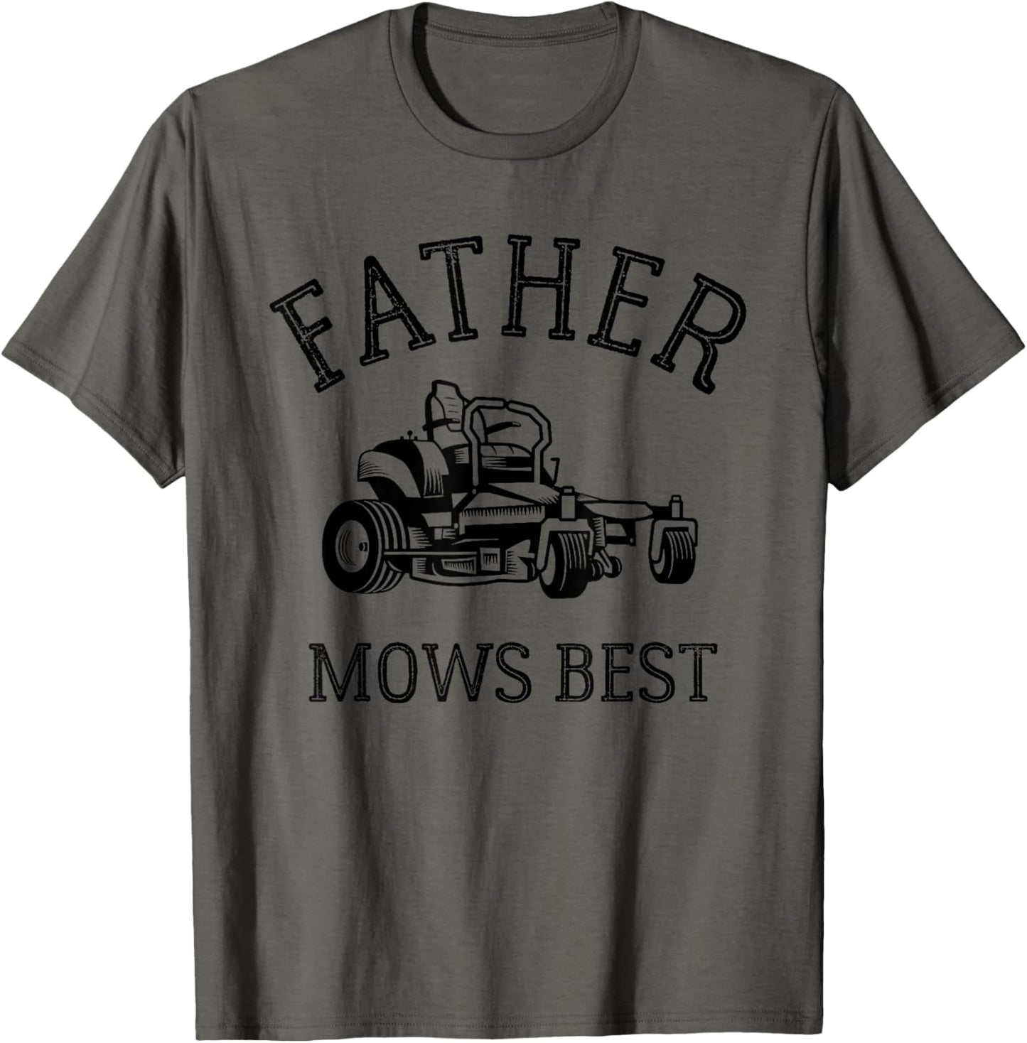 Father Mows Best, Funny Lawn Mowing Dad, Funny Yard Work T-Shirt